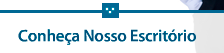 Conhe&ccedil;a nosso escrit&oacute;rio